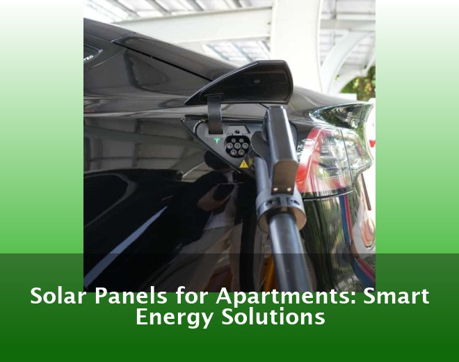 Solar Panels for Apartments: Smart Energy Solutions
